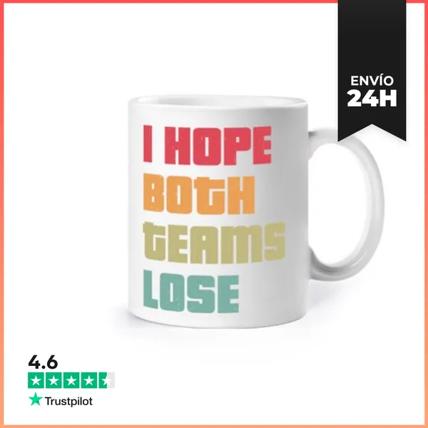 Taza I HOPE BOTH TEAMS LOSE LaTostadora