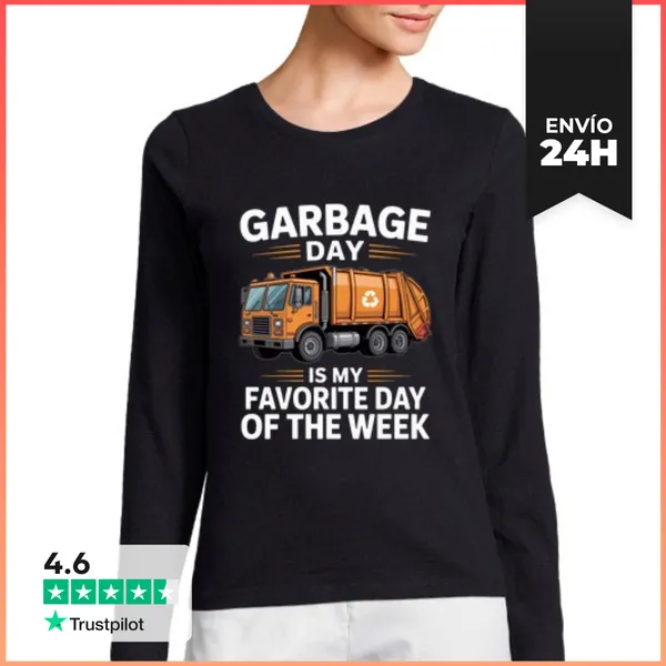 Camiseta Mujer Manga Larga El Día De La Basura Es Mi Día Favorito