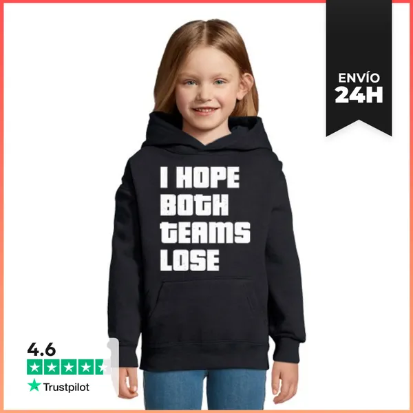 Sudadera Para Niños Con Capucha I HOPE BOTH TEAMS LOSE