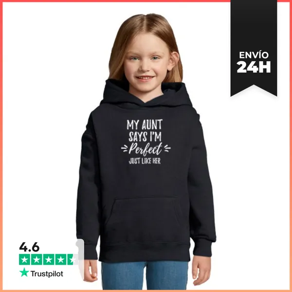 Sudadera Para Niños Con Capucha My Aunt Says I Am Perfect Just