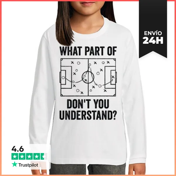 Camiseta Manga Larga Para Niños WHAT PART OF FOOTBALL DONT YOU