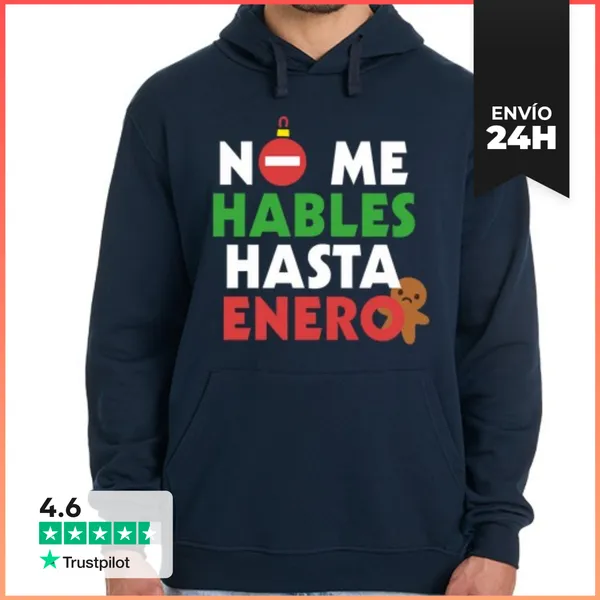 Sudadera Unisex Con Capucha NO ME HABLES HASTA ENERO. NAVIDAD.