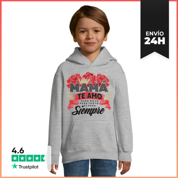 Sudadera Para Niños Con Capucha Mamá Te Amo Pero No Es Para Tanto