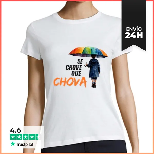 Camiseta Mujer Clásica Camiseta Mujer Se Chove Que Chova