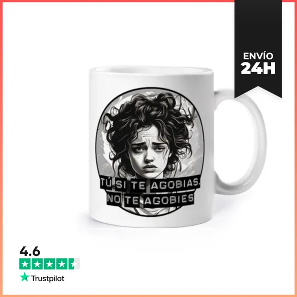 Taza Tú Si Te Agobias, No Te Agobies - Salud Mental