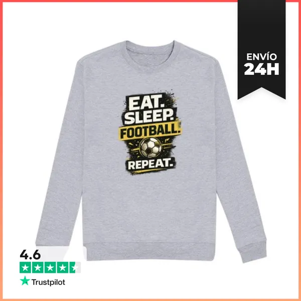 Sudadera Unisex Comer Dormir Fútbol Repetir LaTostadora