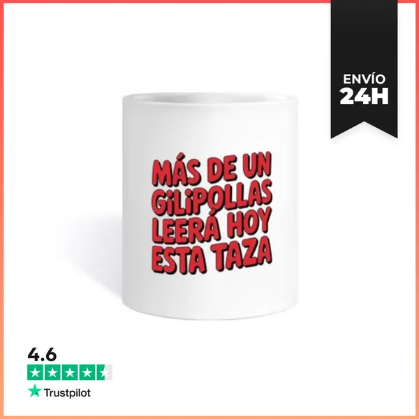 Taza Más De Un Gilipollas Leerá Hoy Esta Taza LaTostadora