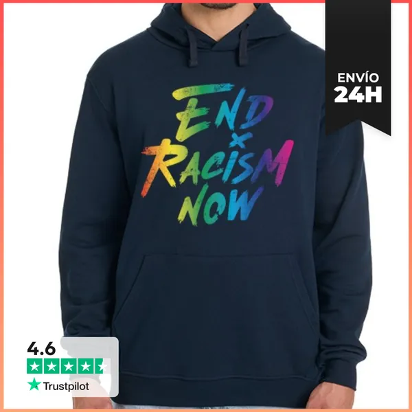 Sudadera Unisex Con Capucha End Racism Now LaTostadora