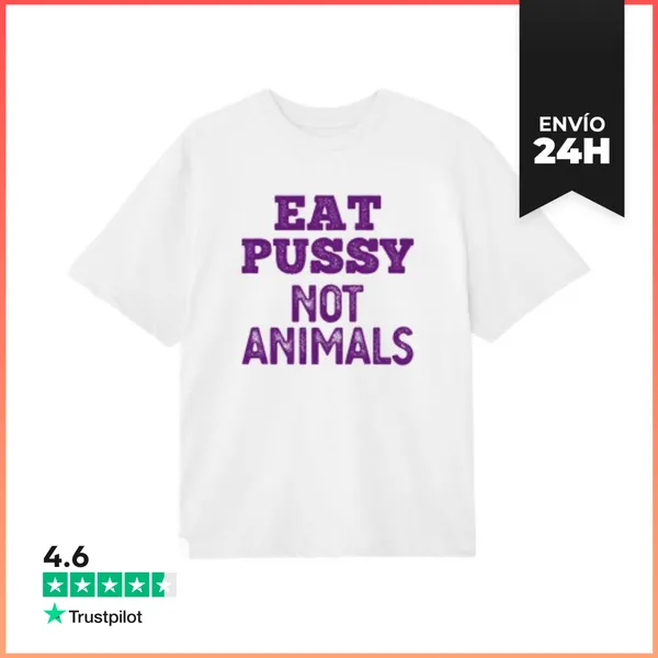 Camiseta Oversize EAT PUSSY NOT ANIMALS LaTostadora