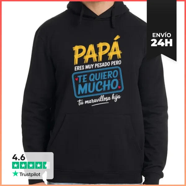 Sudadera Unisex Con Capucha PAPÁ ERES MUY PESADO PERO TE QUIERO