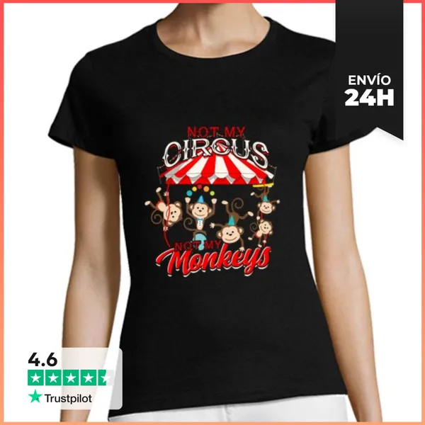 Camiseta Mujer Clásica No Es Mi Circo No Es Mi Circo De Monos