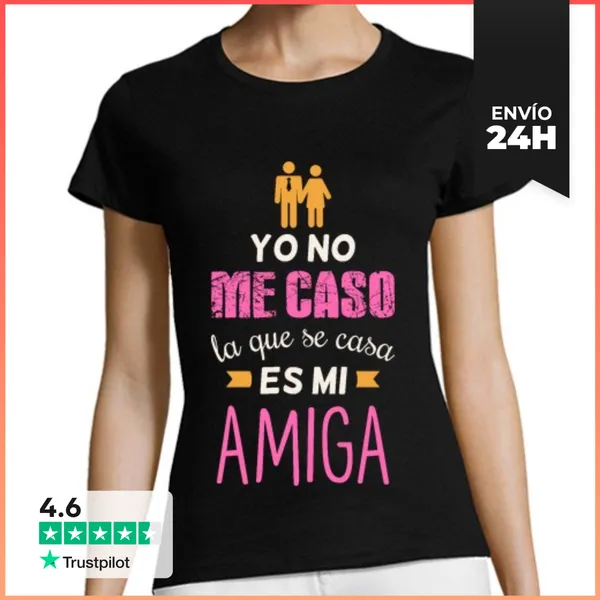 Camiseta Mujer Clásica Yo No Me Caso La Que Se Casa Es Mi Amiga