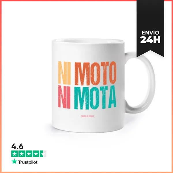 Taza Ni Moto, Ni Mota - Frases De Madres LaTostadora