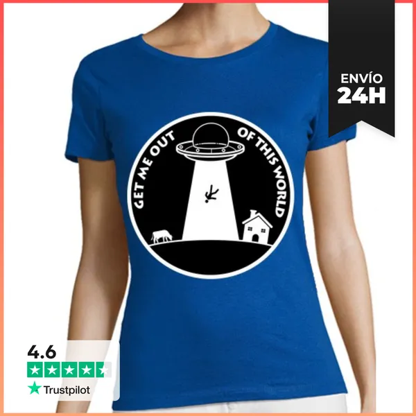 Camiseta Mujer Clásica OVNI Get Me Out Of This World LaTostadora