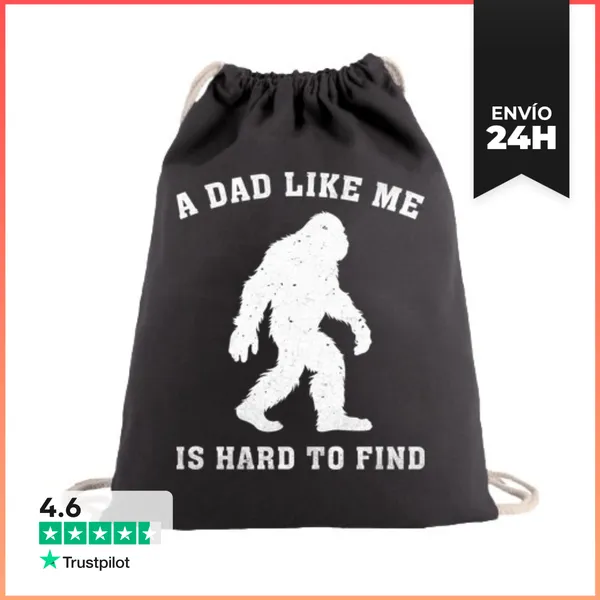Mochila Saco Con Cuerdas A DAD LIKE ME IS HARD TO FIND BIGFOOT