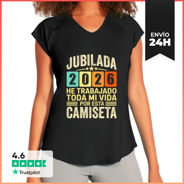 Camiseta Deportiva Mujer Jubilada 2026 He Trabajado Toda Mi Vida