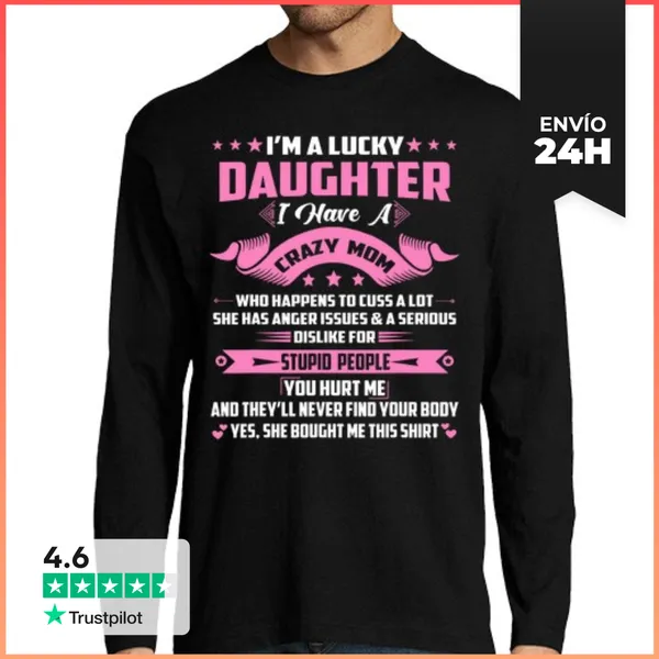 Camiseta Hombre Manga Larga Soy Una Hija Afortunada Tengo Una