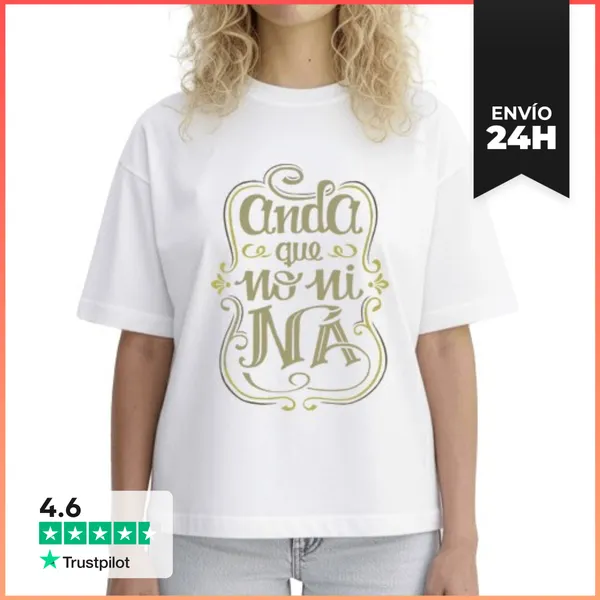 Camiseta Mujer Boxy Anda Que No Ni Ná LaTostadora