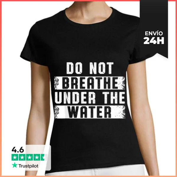 Camiseta Mujer Clásica No Respires Bajo El Agua LaTostadora