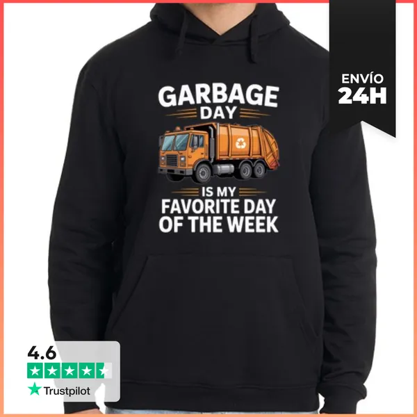 Sudadera Unisex Con Capucha El Día De La Basura Es Mi Día