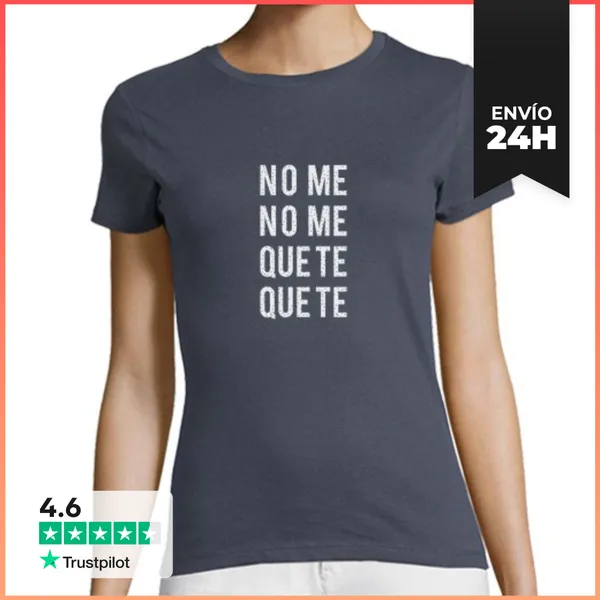 Camiseta Mujer Clásica CAMISETA MUJER - NOME NOME QUETE QUETE