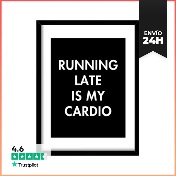 Cuadro Con Marco Vertical Llegar Tarde Es Mi Cardio LaTostadora