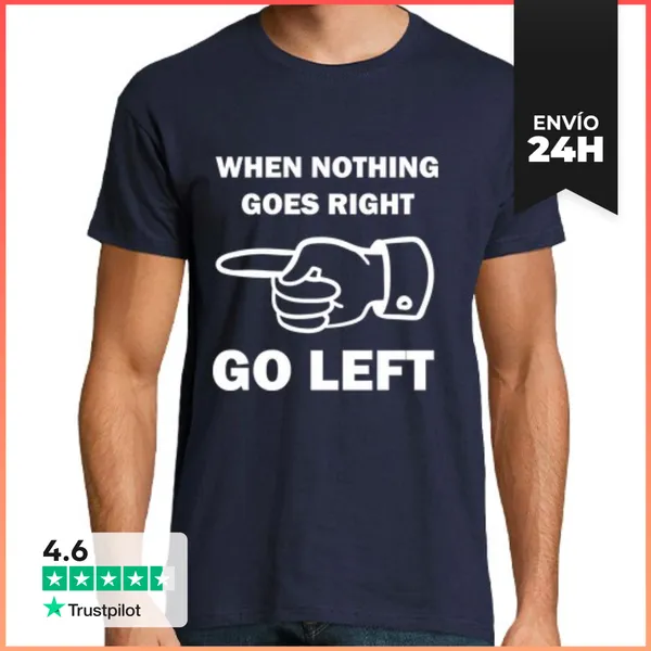 Camiseta Hombre Clásica Cuando Nada Sale Bien Ir A La Izquierda
