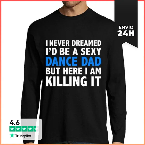 Camiseta Hombre Manga Larga Hombre Divertido Nunca Soñé Que Sería
