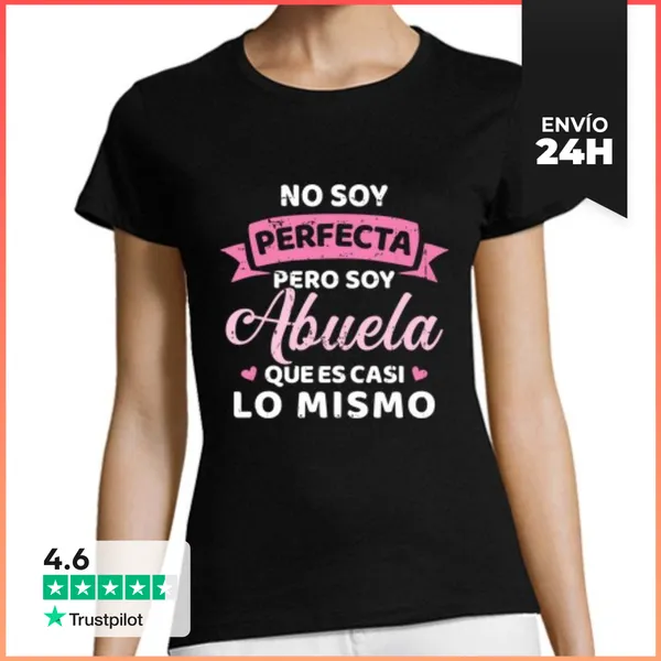 Camiseta Mujer Clásica No Soy Perfecta Pero Soy Abuela Lo Mism