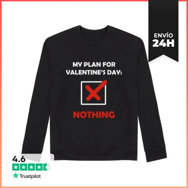 Sudadera Unisex MY PLAN FOR VALENTINES DAY LaTostadora