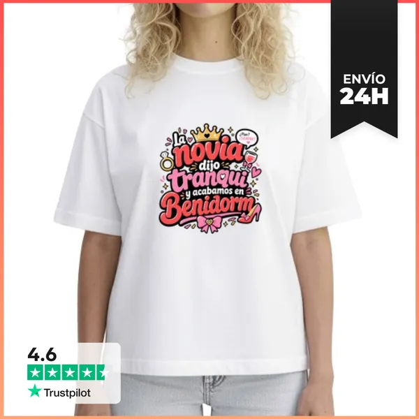 Camiseta Mujer Boxy La Novia Dijo Tranqui Y Acabamos En Benidorm