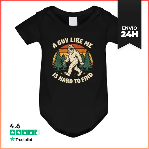 Body Bebé A GUY LIKE ME IS HARD TO FIND FUNNY BIGFOOT DAD