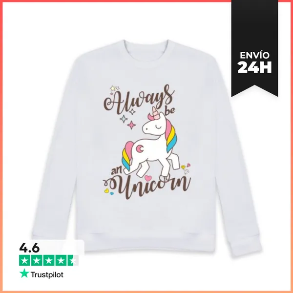 Sudadera Unisex Always Be An Unicorn LaTostadora