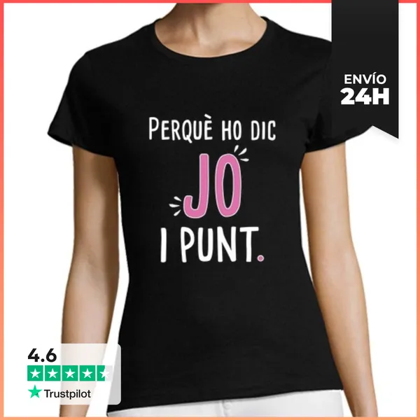Camiseta Mujer Clásica Samarreta Per La Mare - Perquè Ho Dic Jo I