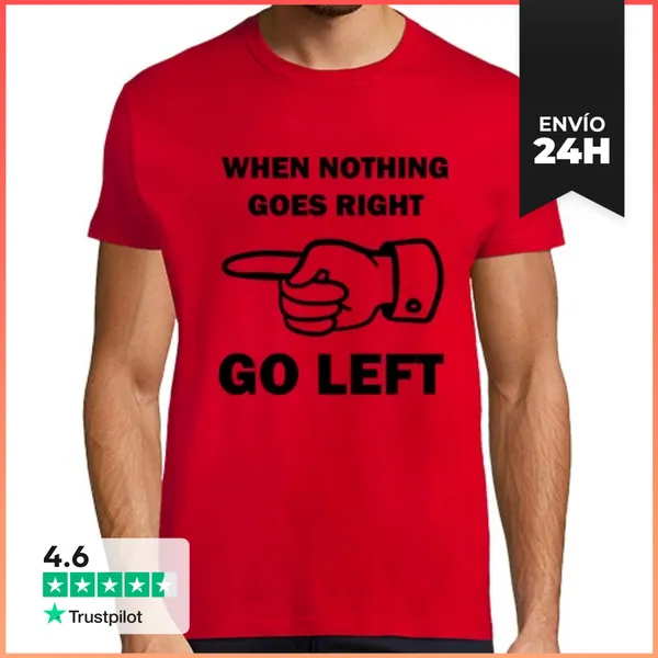 Camiseta Hombre Clásica Cuando Nada Sale Bien Ir A La Izquierda