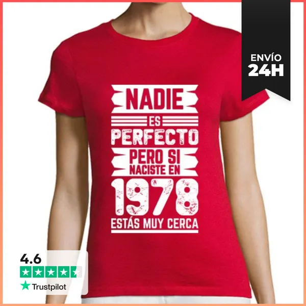 Camiseta Mujer Clásica 1978, Nadie Es Perfecto, 47 Años