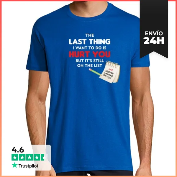 Camiseta Hombre Clásica The Last Thing I Want To Do LaTostadora