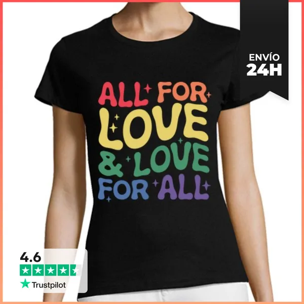 Camiseta Mujer Clásica ALL FOR LOVE AND LOVE FOR ALL LaTostadora