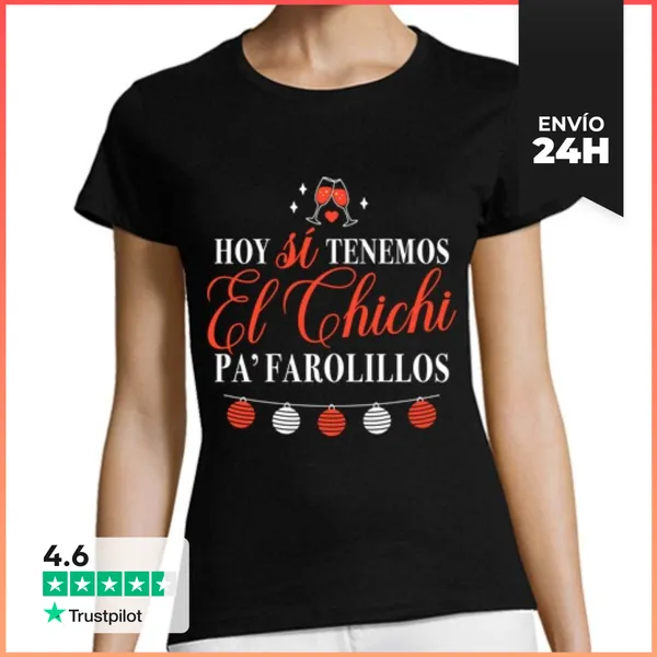 Camiseta Mujer Clásica Hoy Sí Tenemos El Chichi Pa Farolillos