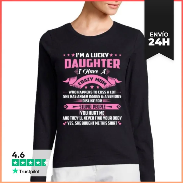 Camiseta Mujer Manga Larga Soy Una Hija Afortunada Tengo Una Mamá