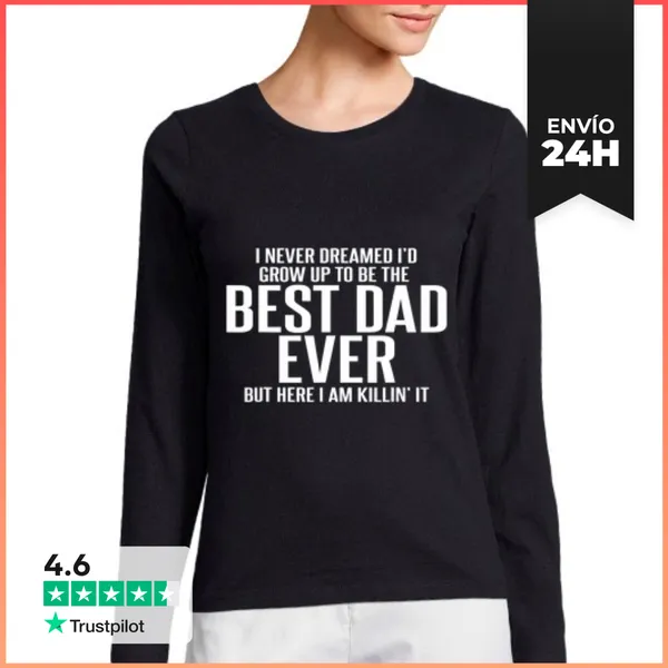 Camiseta Mujer Manga Larga Nunca Soñé Que Crecería Para Ser El