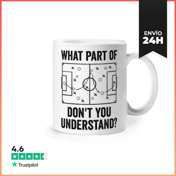 Taza WHAT PART OF FOOTBALL DONT YOU UNDERSTAND LaTostadora
