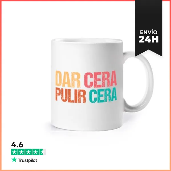 Taza Dar Cera, Pulir Cera - Frases De Cine LaTostadora