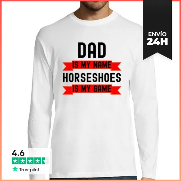 Camiseta Hombre Manga Larga Papá Es Mi Nombre Las Herraduras Son