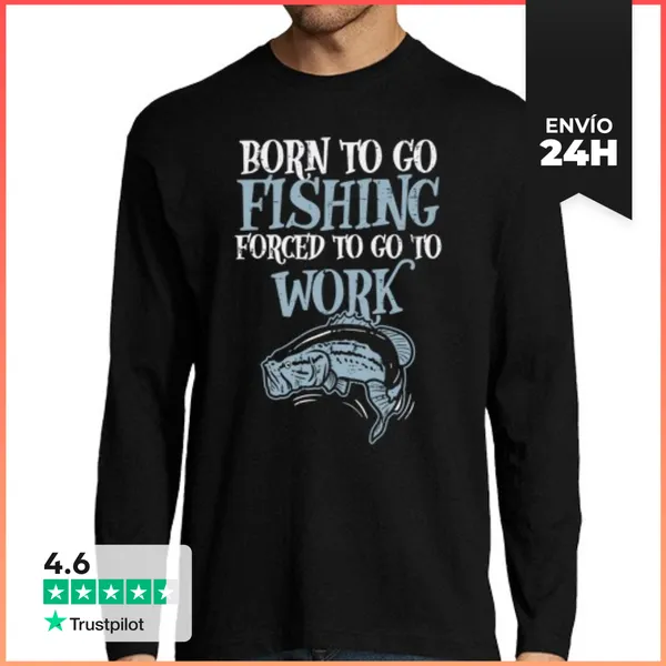 Camiseta Hombre Manga Larga Nacido Para Pescar Trabajo Forzado