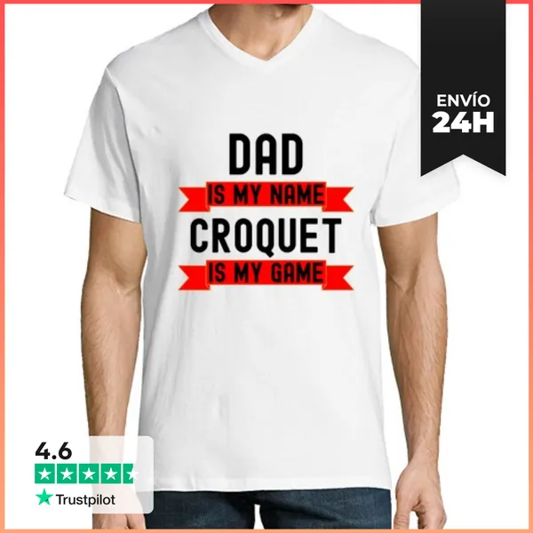 Camiseta Hombre, Cuello Pico Papá Es Mi Nombre El Croquet Es Mi