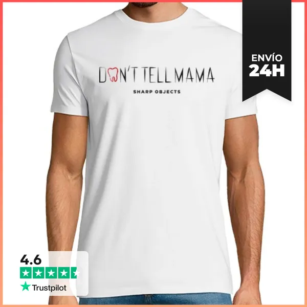 Camiseta Hombre Clásica Don't Tell Mama - Sharp Objects