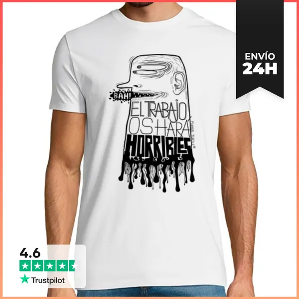 Camiseta Hombre Clásica El Trabajo Os Hará Horribles (de Nuevo)