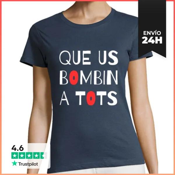 Camiseta Mujer Clásica Que Us Bombin A Tots LaTostadora