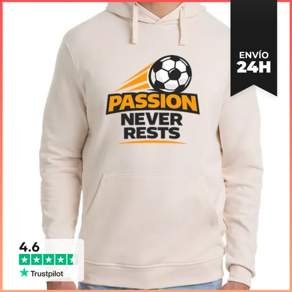 Sudadera Unisex Con Capucha La Pasión Por El Fútbol Nunca Se